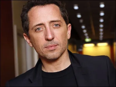Gad Elmaleh est un humoriste.