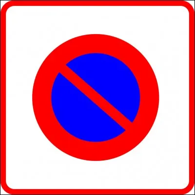 Que risquez-vous si vous vous arrêtez sur un emplacement en présence de ce panneau ?