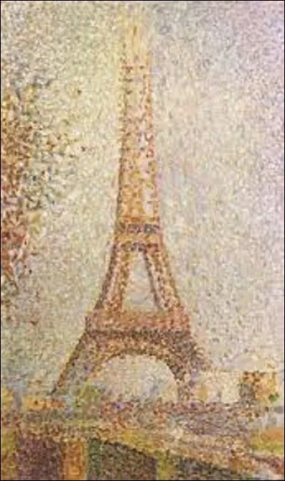 Restons un instant sur ce monument. Pourriez-vous me citer le nom de ce peintre pointilliste qui a peint cette toile nommée tout simplement ''La Tour Eiffel'', en 1889, actuellement conservée au musée des beaux-arts de San Francisco ?