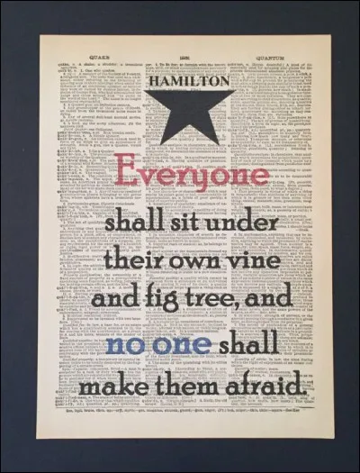 Qui dit "Everyone shall sit under their own vine and fig tree
And no one shall make them afraid" ?