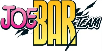 'Joe Bar Team' est une...