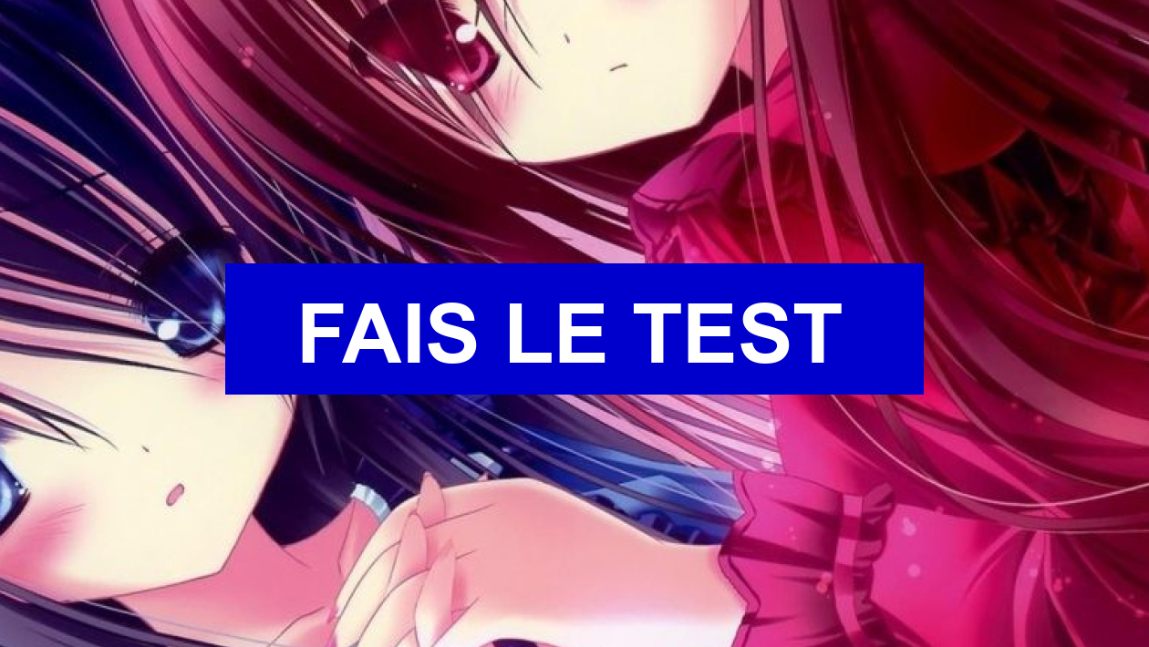 Test Quelle Personnage De Manga Es Tu Test de personnalité Quel personnage féminin de manga es-tu ?