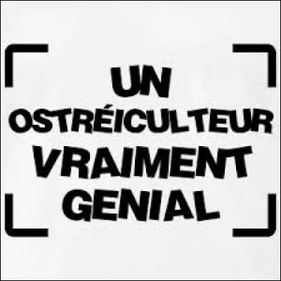 "O" comme "ostréiculture". Indiquer le produit de la mer concerné par ce domaine :
