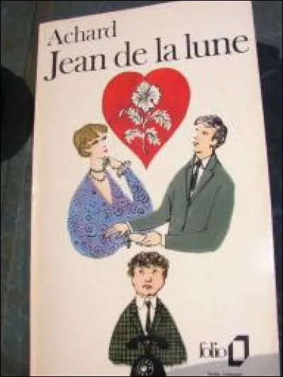 Quel était le prénom d'Achard, auteur de "Jean de la lune" ?