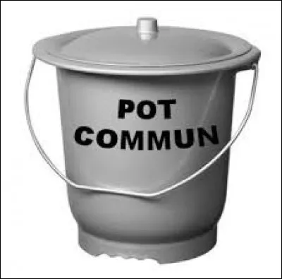 On parle de pot commun ou de...