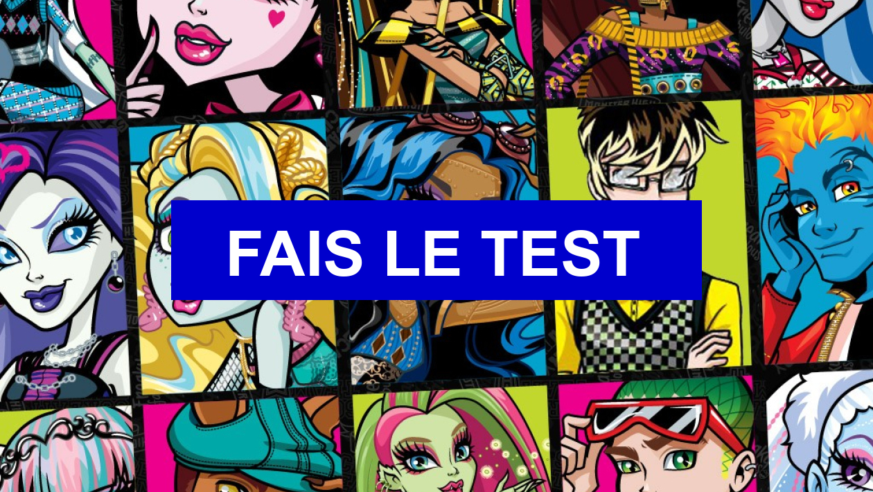 Test de personnalité Quelle Monster High estu