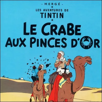 Je suis dans "Le Crabe aux pinces d'Or", une bande dessinée signée Hergé. Je suis le bateau où Tintin est retenu prisonnier par l'équipage. Que suis-je ?