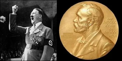 Lettre « H » comme « Hitler » !
Si je vous disais qu'Hitler, ce criminel, a failli être honoré par un organisme réputé, est-ce que vous croyez ? Eh bien, c'est vrai. Mais, sa candidature fut retirée. D'ailleurs, cette distinction n'a pas été donnée cette année-là (ni les suivantes) !
Quelle est cette distinction ?