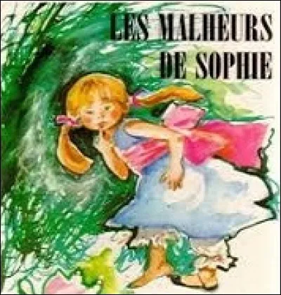 Qui n'est pas l'auteur des "Malheurs de Sophie" ?