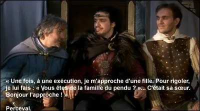 Kaamelott est une série drôle.