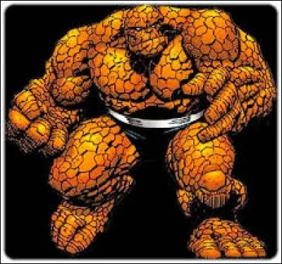 Le super-héros la Chose fait partie des...