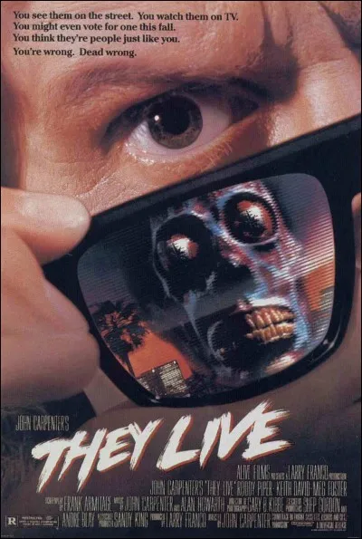 "They Live" est un film de John Carpenter, sorti en 1988. Le héros de cette fiction vient à découvrir des lunettes de soleil particulières, lui permettant de voir le monde réel, dirigé par des extraterrestres à apparence humaine. Comment s'intitule ce film en version française ?