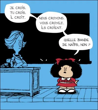 Mafalda, elle, suit un cours de philosophie. 
- Mafalda, de qui est cette citation : "Le bonheur est bien le génie de nos motivations" ?