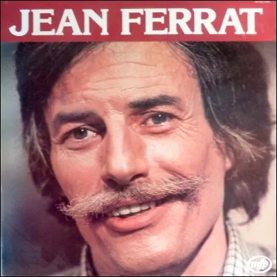 Laquelle de ces chansons est de Jean Ferrat ?