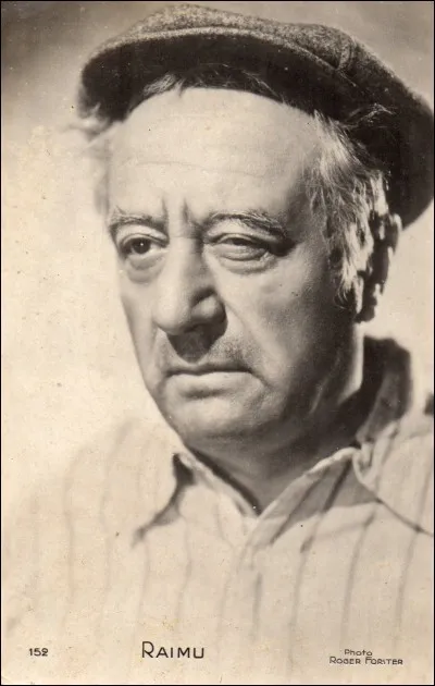 Le prénom de l'acteur Raimu, c'était ...