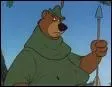 Quel rle tient cet ours dans le ' Robin des Bois' de Walt Disney ?