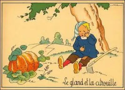 Qui a écrit la fable intitulée "Le gland et la Citrouille" ?
