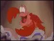 Comment s'appelle ce homard chantant, ami d' Ariel, ' la petite sirne' de Walt Disney ?