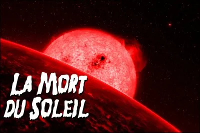 Le Soleil va mourir.