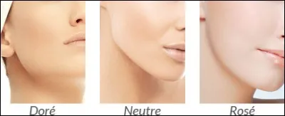 Votre peau a des nuances plut&ocirc;t :