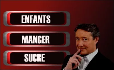 /Mot de passe/ À l'aide de ces trois mots, trouvez celui que je veux vous faire deviner.