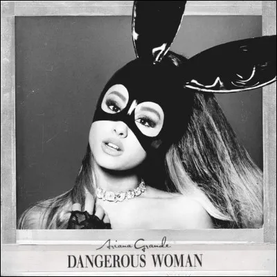Avant que 'Dangerous Woman' ne sorte, ses fans croyaient qu'il se nommerait...