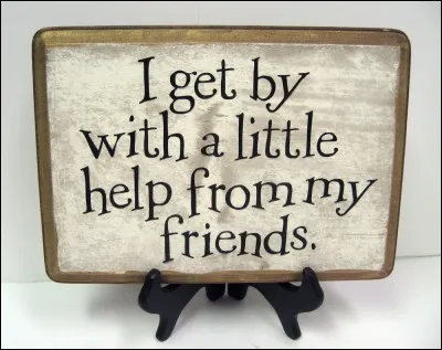 Une facile pour terminer ! With A Little help From My Friend" est de :