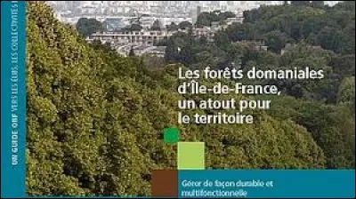 Parmi ces 3 forêts, une seule ne se situe pas en Ile-de-France. Laquelle est-ce ?