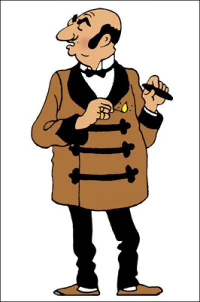L'ennemi numéro un de Tintin, un génie du mal. Il a du Onassis, notre vilain.