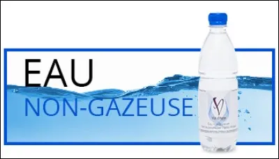 Eau minérale qui ne contient pas de gaz.
