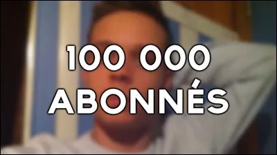 Quand a-t-elle atteint les 100 000 abonnés ?