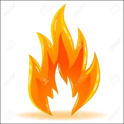 Quand quelque chose prend feu, tu entends...
