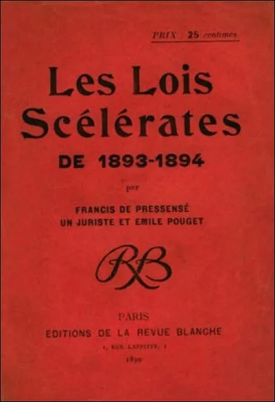 Les « lois scélérates » sont une série de lois votées en France sous la Troisième République. Que visaient-elles à réprimer ?