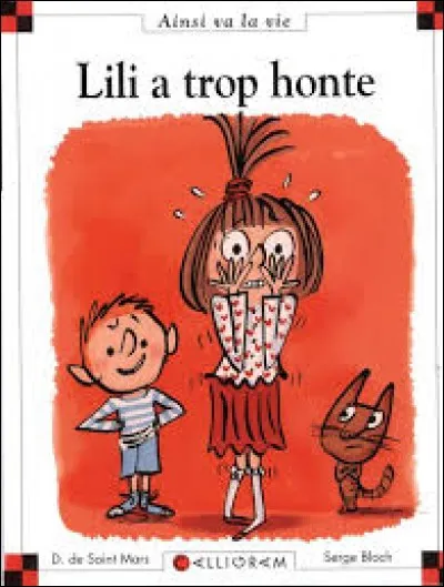 Dans "Lili a trop honte", Lili a honte ...