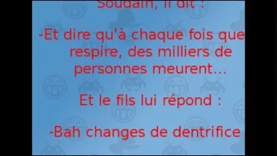 Et celle-là, la trouvez-vous drôle ?