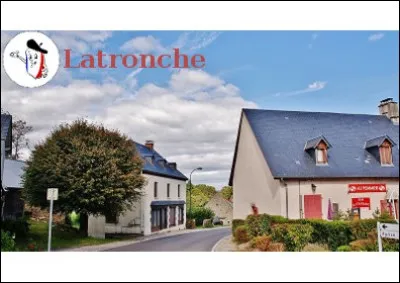 Latronche est situé dans le canton de Haute-Dordogne.
Forme féminisée de tronc.
Indices : 1. Le département tire son nom de la rivière qui le traverse - 2. Ussel.