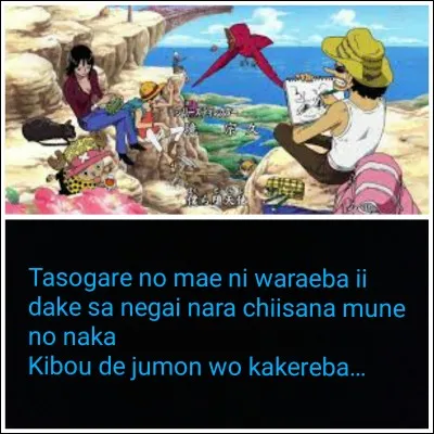 Un peu de "One Piece" maintenant. Quel est le nom de cet opening ?