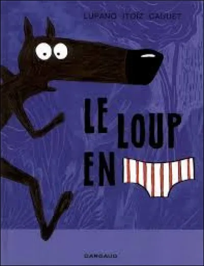 Quelle bande dessinée le créateur de l'album pour enfants "Le Loup en slip" a-t-il créée ?