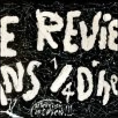 "Dis Quand Reviendras-Tu ?" est une chanson de :