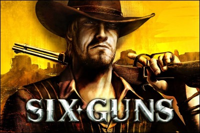Six-Guns est un jeu de...