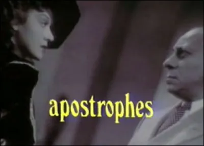 Qui animait l'&eacute;mission "Apostrophes" ?