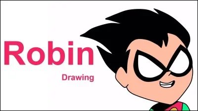 Robin est amoureux de...