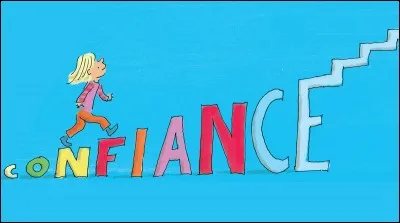 As-tu confiance en toi ?