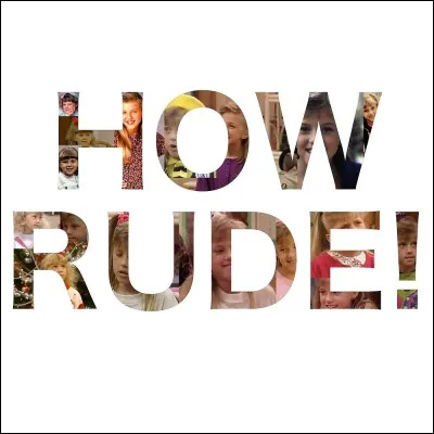 Laquelle des Tanner dit toujours "How rude" ?