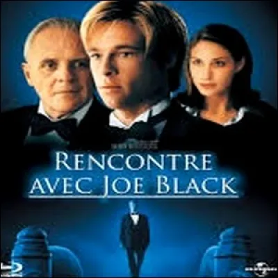 [Rencontre avec Joe Black] Qui la mort vient-elle emmener ?