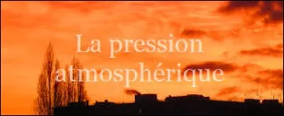 La pression atmosphérique se mesure en ...