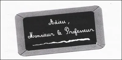 " Les enfants font une farandole Et le vieux maître est tout ému Demain, il va quitter sa chère école Sur cette estrade, il ne montera plus Adieu, monsieur le professeur On ne vous oubliera jamais Et tout au fond de notre cur, Ces mots sont écrits à la craie..." : qui chante "Adieu monsieur le professeur " ?