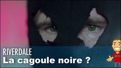 Quiest la cagoule noir dans la deuxieme saison?