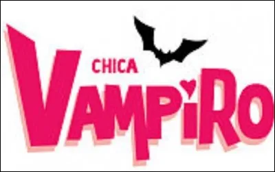 La série "Chica Vampiro" est originaire de quel pays ?