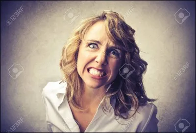 Tu te mets en colère...